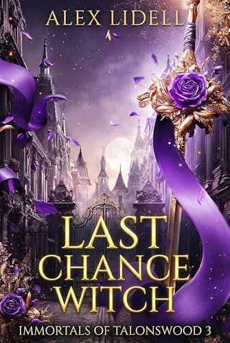 Cover of Last Chance Witch, Immortals of Talonswood Book 3